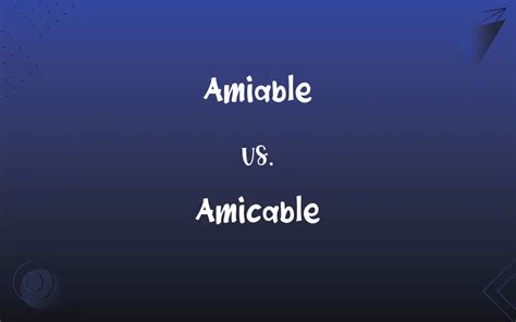 affable vs amiable.